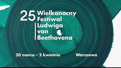 25th Ludwig van Beethoven Easter Festival “Beethoven and Penderecki. The Sphere of Sacrum” 