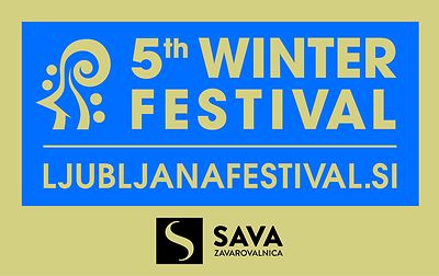 ANNOUNCEMENT OF THE 5th WINTER FESTIVAL / FESTIVAL LJUBLJANA