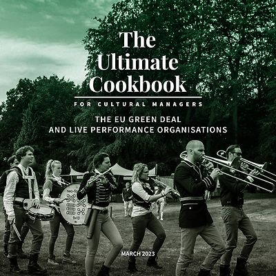 New! Ultimate Cookbook for Cultural Managers: The EU Green Deal and Live Performance Organisations