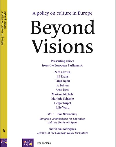 Launch of EFA BOOK 6, Beyond Visions: A policy on culture in Europe