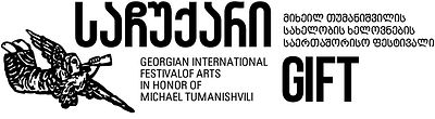 GEORGIAN INTERNATIONAL FESTIVAL OF ARTS ‘GIFT’ IN TBILISI IN HONOR OF MICHAIL TUMANISHVILI 2018