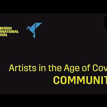 Artists in the Age of Covid: Community | Edinburgh International Festival