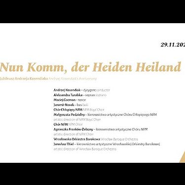 Nun komm, der Heiden Heiland. Jubileusz Andrzeja Kosendiaka