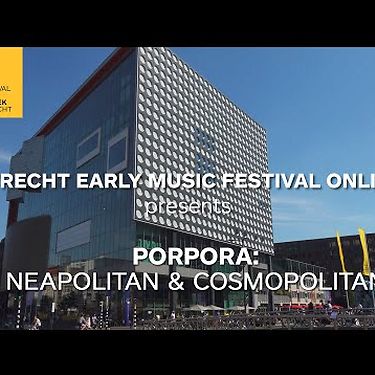 Capriola Di Gioia | Porpora: Neapolitan & Cosmopolitan | Utrecht Early Music Festival Online
