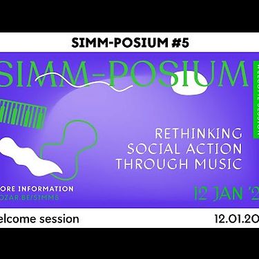 SIMM-POSIUM #5: Welcome session and keynote speech by Geoffrey Baker | Talk | BOZAR