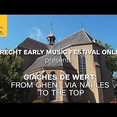 Utopia | Giaches De Wert: From Ghent via Naples to the Top | Utrecht Early Music Festival Online