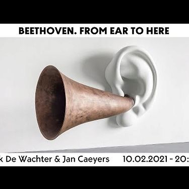 Beethoven. From Ear to Here met Dirk De Wachter & Jan Caeyers | Talk | BOZAR