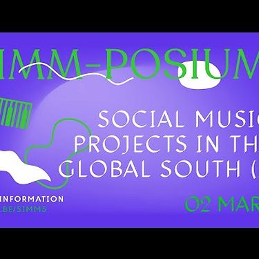 SIMM-POSIUM #5: Social music projects in the Global South (I) | Talk | BOZAR