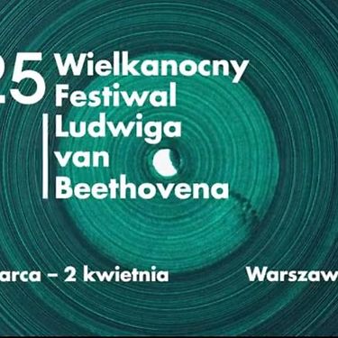 25th Ludwig van Beethoven Easter Festival “Beethoven and Penderecki. The Sphere of Sacrum” 