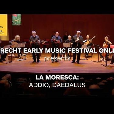 Daedalus Ensemble | La Moresca: Addio, Daedalus | Utrecht Early Music Festival Online