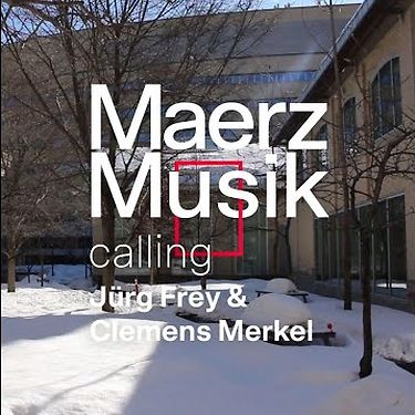 MaerzMusik calling: Jürg Frey & Clemens Merkel