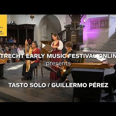 Tasto Solo | Le chant de leschiquier | Utrecht Early Music Festival Online