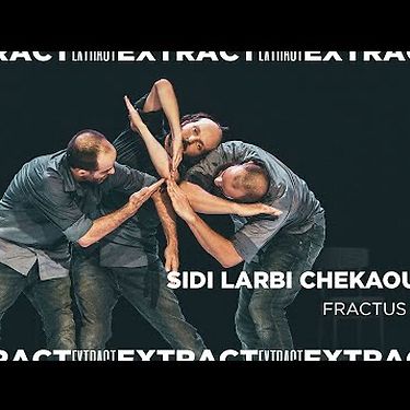 Extract: Sidi Larbi Cherkaoui - Fractus V