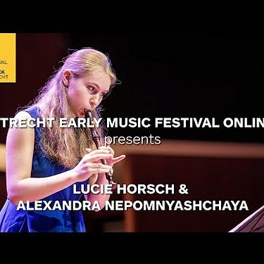 Lucie Horsch & Alexandra Nepomnyashchaya | Utrecht Early Music Festival Online