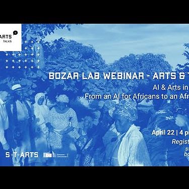 ARTS & TECH II: AI & Arts in Africa, from an Ai for Africans to an African AI | WEBINAR | BOZAR