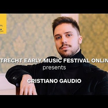 Cristiano Gaudio | Naples, city of keyboards: Scarlatti & Durante | Utrecht Early Music Festival