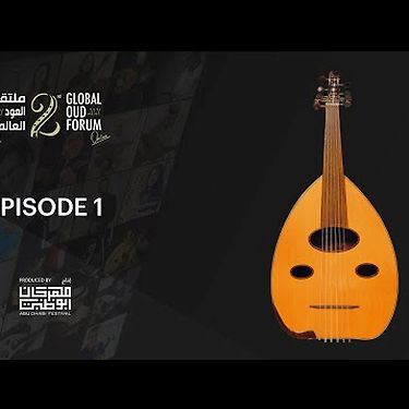 The Global Oud Forum 2021 - Episode 01