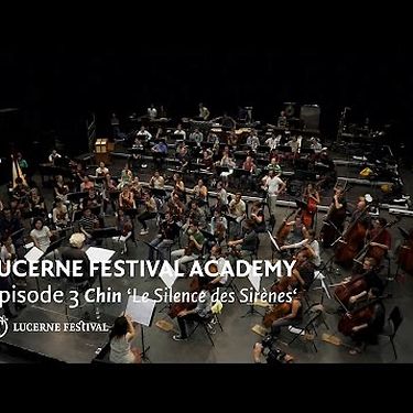 LUCERNE FESTIVAL ACADEMY -- Episode 3