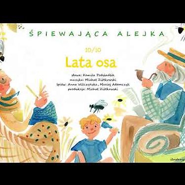 Śpiewająca alejka 10  – Lata osa