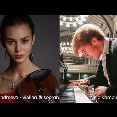 Maria Andreeva - violina & sopran, Nejc Kamplet - klavir