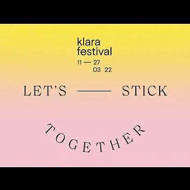 klarafestival 2022: let's stick together