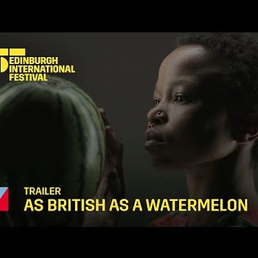 as british as a watermelon | 2022 International Festival