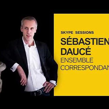 Skype Session: Sébastien Daucé | Utrecht Early Music Festival 2022