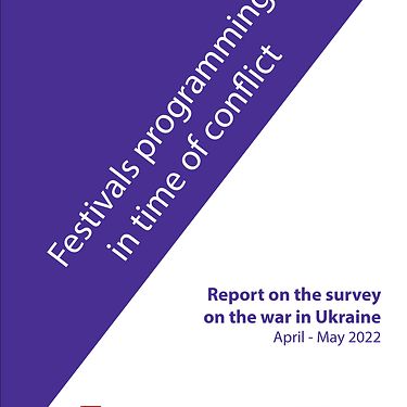 Festivals programming in time of conflict: Report on the survey on the war in Ukraine