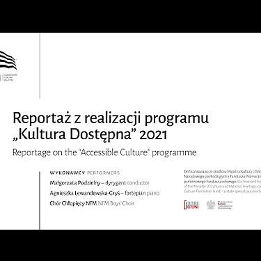 Reportaż z realizacji programu "Kultura dostępna" 2021 | Chór Chłopięcy NFM