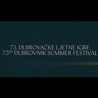 73. Dubrovačke ljetne igre | 73rd Dubrovnik Summer Festival