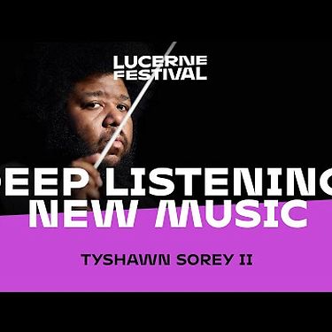 Deep Listening: New Music. With Tyshawn Sorey II