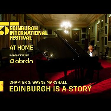 Chapter 3: Wayne Marshall – Edinburgh is a Story | At Home in partnership with abrdn