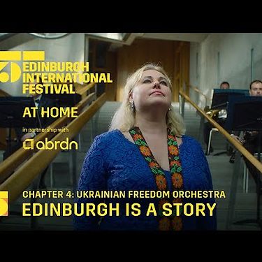 Chapter 4: Ukrainian Freedom Orchestra – Edinburgh is a Story | At Home in partnership with abrdn