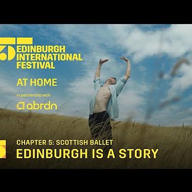 Chapter 5: Scottish Ballet – Edinburgh is a Story | At Home in partnership with abrdn