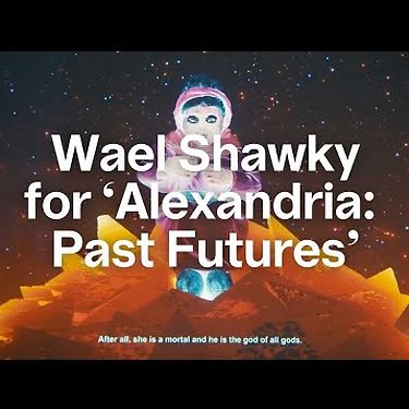 Curator Sara Rifky on Isles of the Blessed by Wael Shawky | Alexandria: Past Futures | Bozar
