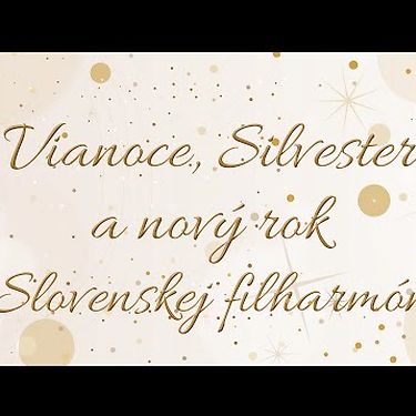 Vianoce, Silvester a nový rok v Slovenskej filharmónii