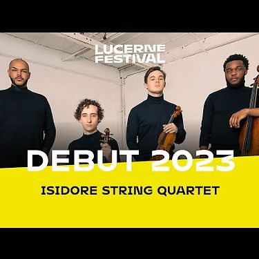 Lucerne Festival Debut 2023: Isidore String Quartet