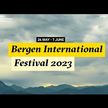 Welcome to the 2023 Bergen International Festival!