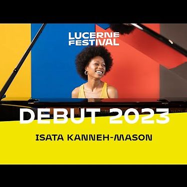 Lucerne Festival Debut 2023: Isata Kanneh-Mason