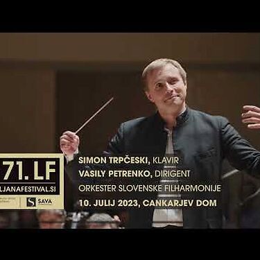 Simon Trpčeski & Vasily Petrenko & Slovenian Philharmonic Orchestra - 10. July 2023, Ljubljana