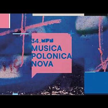 34. Musica Polonica Nova // trailer