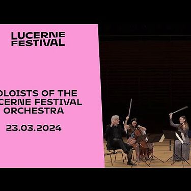 Soloists of the Lucerne Festival Orchestra