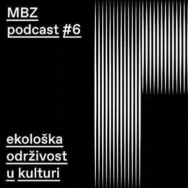 MBZ Podcast #6: Ekološka održivost u kulturi, MBZ Razgovori