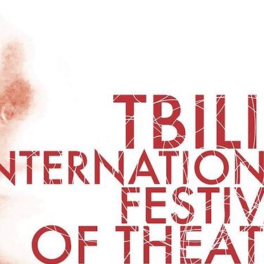 Tbilisi International Festival of Theatre: Call for Application