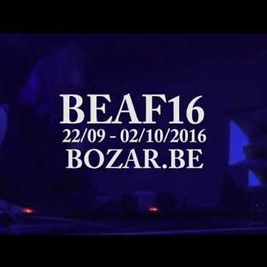 BOZAR ELECTRONIC ARTS FESTIVAL 2016