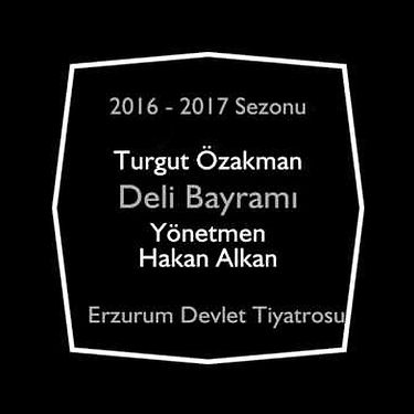 Deli Bayramı - Turgut Özakman (Erzurum Devlet Tiyatrosu)