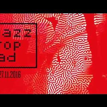 Jazztopad 2016 | 17-27.11.2016, Wrocław, Poland