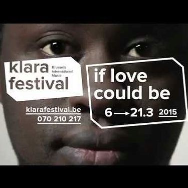 Klarafestival 2015 'If love could be' - version Francophone 2015