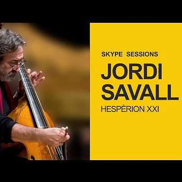 Skype sessions - Jordi Savall