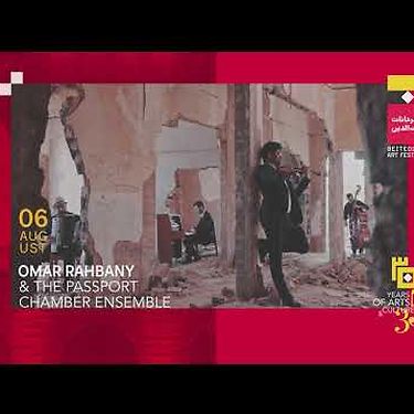 Beiteddine Art Festival 2019 presents: Omar Rahbany & The Passport Chamber Ensemble